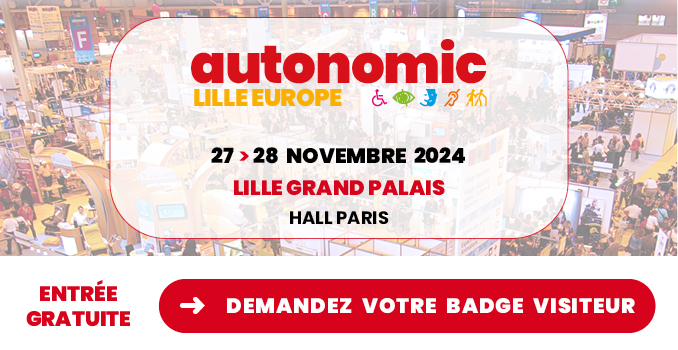 Demandez votre badge visiteur Autonomic Lille Europe  .